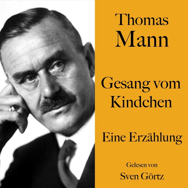 Thomas Mann: Gesang vom Kindchen - Thomas Mann