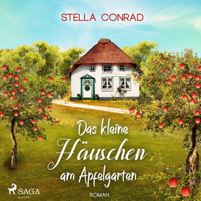 Das kleine Häuschen am Apfelgarten - oder: Die Tortenkönigin - Stella Conrad