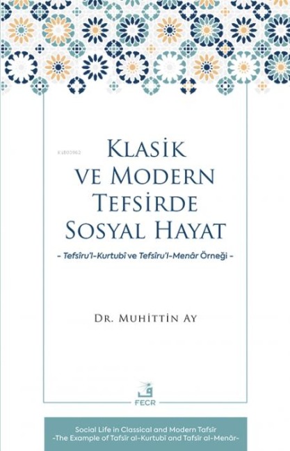 Klasik ve Modern Tefsirde Sosyal Hayat - Muhittin Ay