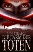 Cover-Bild zum Titel 'Die Farm der Toten' von 'Moe Teratos'