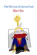 Cover-Bild zum Titel 'A Man Who Loves His God and Family (Power and Those Who Use It, #14)' von 'Albert Oon'
