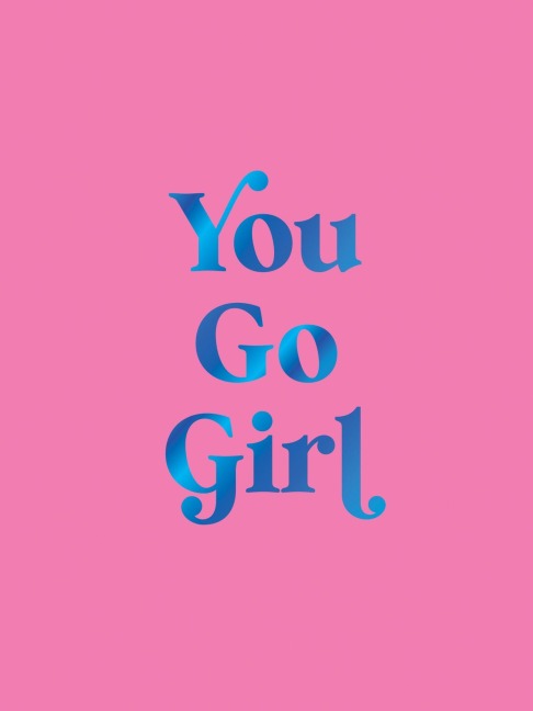 You Go Girl - Publishers Summersdale
