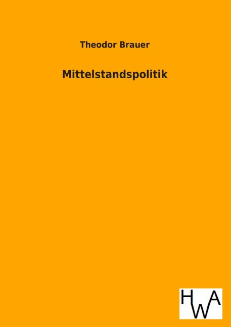 Mittelstandspolitik - Theodor Brauer