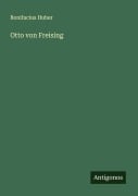 Cover-Bild zum Titel 'Otto von Freising' von 'Bonifacius Huber'