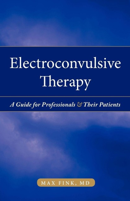 Electroconvulsive Therapy - Max Fink