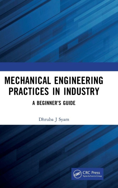 Mechanical Engineering Practices in Industry - Dhruba J Syam
