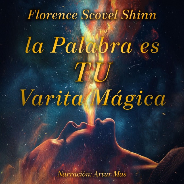 La Palabra es tu Varita Mágica - Florence Scovel Shinn