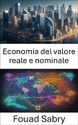 Economia del valore reale e nominale - Fouad Sabry