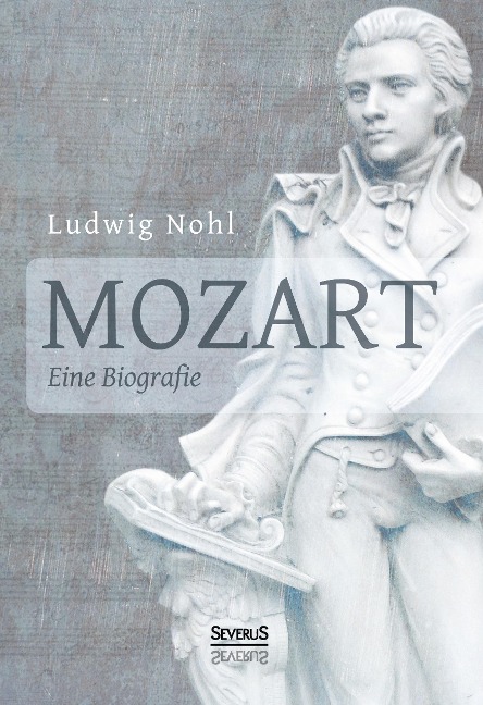 Mozart. Eine Biografie - Ludwig Nohl