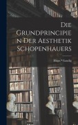 Cover-Bild zum Titel 'Die Grundprincipien Der Aesthetik Schopenhauers' von 'Gaudig Hugo'