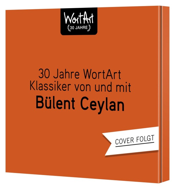 30 Jahre WortArt - Klassiker von und mit Bülent Ceylan - Bülent Ceylan