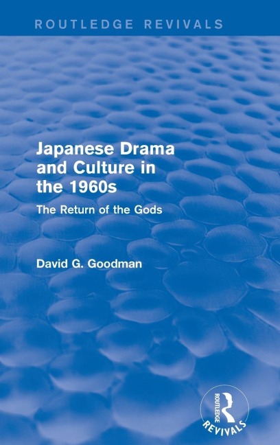 Japanese Drama and Culture in the 1960s - D. G. Goodman