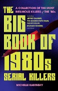 The Big Book of 1980s Serial Killers - Michelle Kaminsky