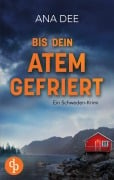 Cover-Bild zum Titel 'Bis dein Atem gefriert' von 'Ana Dee'