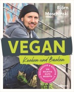 Cover-Bild zum Titel 'Vegan Kochen und Backen' von 'Björn Moschinski'