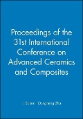 Proceedings of the 31st International Conference on Advanced Ceramics and Composites, (CD-Rom) - J. Salem