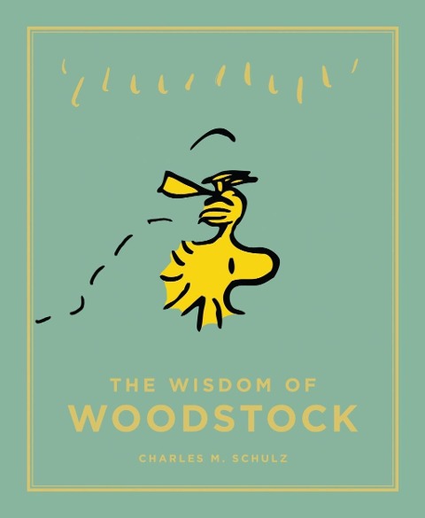 The Wisdom of Woodstock - Charles M. Schulz