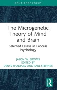 Cover-Bild zum Titel 'The Microgenetic Theory of Mind and Brain' von 'Jason W. Brown'