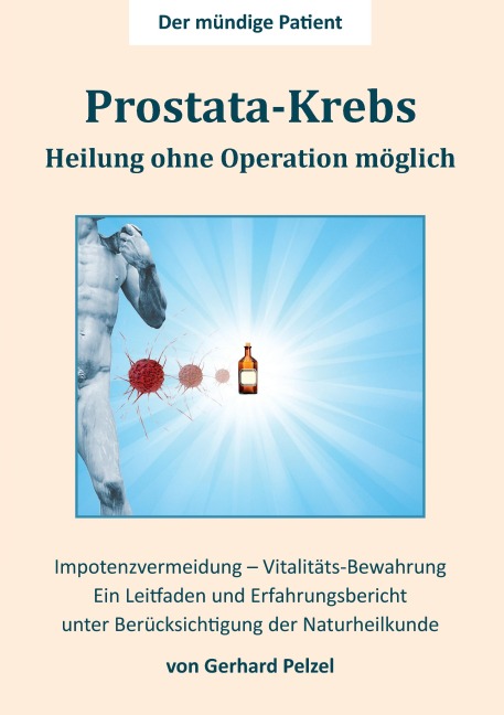 Prostata-Krebs - Heilung ohne Operation möglich - Gerhard Pelzel