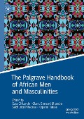 The Palgrave Handbook of African Men and Masculinities - 