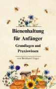 Cover-Bild zum Titel 'Bienenhaltung für Anfänger' von 'Bernhard Unger'