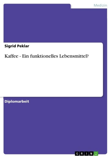 Kaffee - Ein funktionelles Lebensmittel? - Sigrid Peklar