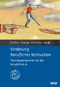 Cover-Bild zum Titel 'Förderung beruflicher Motivation' von 'Rolf Fiedler, Rana Hanna, Jens Hinrichs, Gereon Heuft'