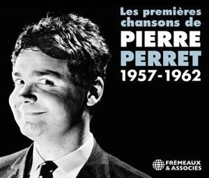 Les Premieres Chansons,1957-1962 - Pierre Perret