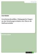 Cover-Bild zum Titel 'Geschwisterkonflikte. Pädagogische Fragen an das Erziehungsverhalten der Eltern als Einflussvariable' von 'Lisa Hacker'