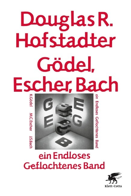Gödel, Escher, Bach - ein Endloses Geflochtenes Band - Douglas Hofstadter