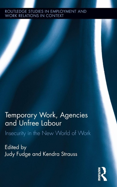 Temporary Work, Agencies and Unfree Labour - 