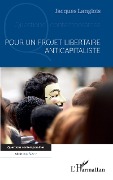 Cover-Bild zum Titel 'Pour un projet libertaire anticapitaliste' von 'Jacques Langlois'
