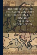 Cover-Bild zum Titel 'Historie of Verhael Van Saken Van Staet En Oorlogh, In, Ende Ontrent De Vereenigde Nederlanden ...' von 'Lieuwe van Aitzema'