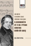 Cover-Bild zum Titel 'Bir Müzik Dehasinin Sonat Formuna Yaklasimi R. Schumannin Op.11 No.1 Piyano Sonatina Derin Bir Bakis' von 'Isil Giray Uysal'
