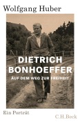 Cover-Bild zum Titel 'Dietrich Bonhoeffer' von 'Wolfgang Huber'