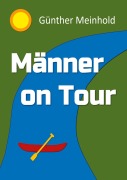 Cover-Bild zum Titel 'Männer On Tour' von 'Günther Meinhold'
