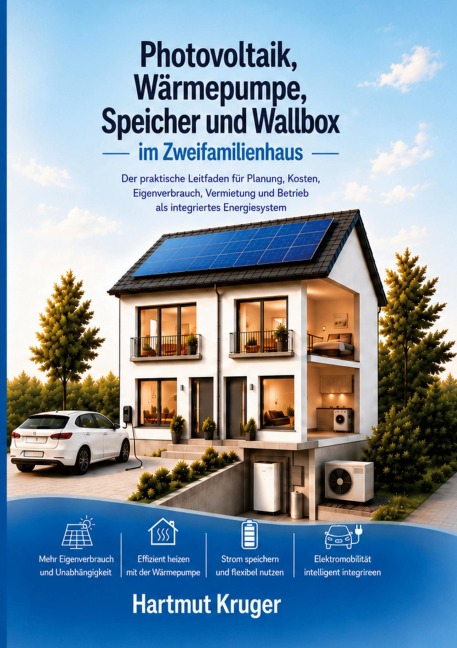 Photovoltaik, Wärmepumpe, Speicher und Wallbox im Zweifamilienhaus - Hartmut Kruger