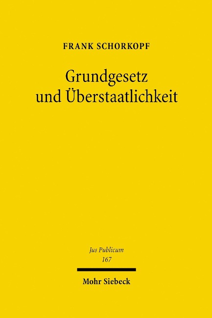 Grundgesetz und Überstaatlichkeit - Frank Schorkopf