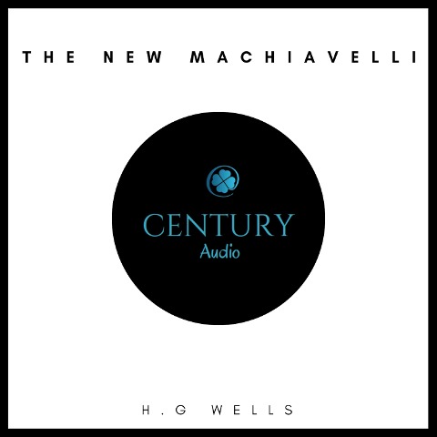 The New Machiavelli - H. G. Wells