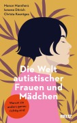 Cover-Bild zum Titel 'Die Welt autistischer Frauen und Mädchen' von 'Manon Mannherz, Ismene Ditrich, Christa Koentges'