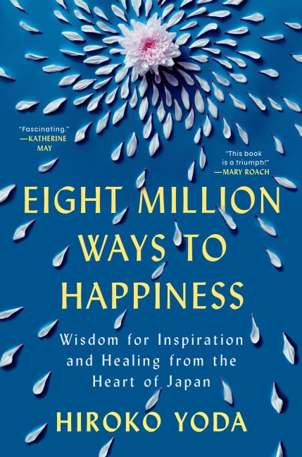 Eight Million Ways to Happiness - Hiroko Yoda