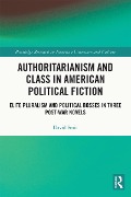 Cover-Bild zum Titel 'Authoritarianism and Class in American Political Fiction' von 'David Smit'