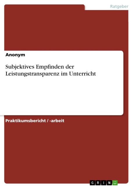 Subjektives Empfinden der Leistungstransparenz im Unterricht - 