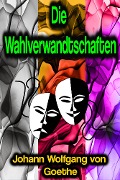Cover-Bild zum Titel 'Die Wahlverwandtschaften' von 'Johann Wolfgang von Goethe'