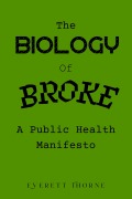 Cover-Bild zum Titel 'The Biology of Broke' von 'Everett Thorne'