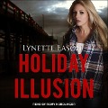 Holiday Illusion Lib/E - Lynette Eason