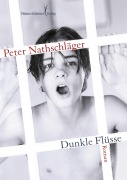 Cover-Bild zum Titel 'Dunkle Flüsse' von 'Peter Nathschlaeger'