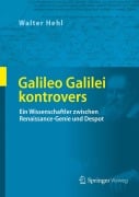 Cover-Bild zum Titel 'Galileo Galilei kontrovers' von 'Walter Hehl'