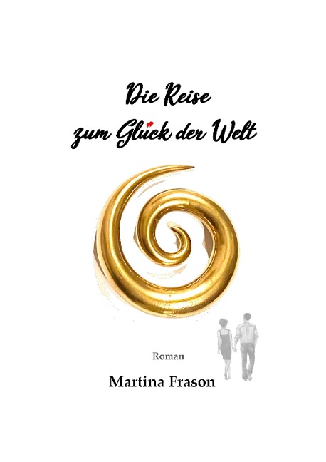 Die Reise zum Glück der Welt - Martina Frason