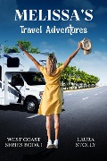Melissa's Travel Adventures: West Coast Series Book 1 - Laura Stolly